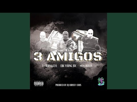 3 Amigos (feat. Ebk.Youngjoc & MellRollin)