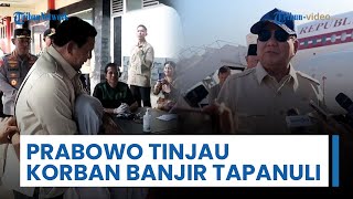 Prabowo Tinjau Langsung Korban Banjir Tapanuli Tengah, Pastikan Distribusi BBM dan Pemulihan Layanan