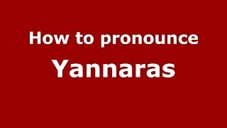 How to pronounce Yannaras