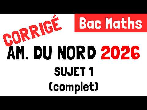 Bac Maths 2026 : Correction complète du sujet Amérique du Nord