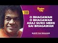 288 - O Bhagawan O Bhagawan Araj Suno Mere Sai Bhagawan | Radio Sai Bhajans