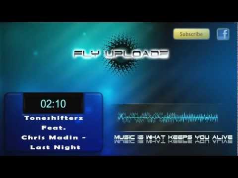 Toneshifterz Feat. Chris Madin - Last Night