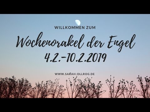 Wochenorakel der Engel 4.2.-10.2.2019 I Was bringt die neue Woche?