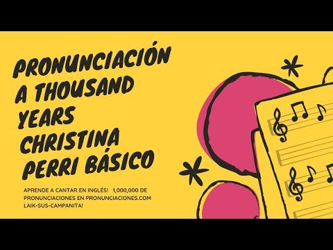 Pronunciación A Thousand Years Christina Perri Básica Escrita Fonética del Inglés al Español
