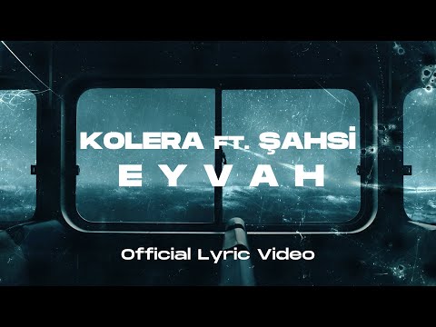 Kolera Ft Şahsi - Eyvah (Official Lyric Video)