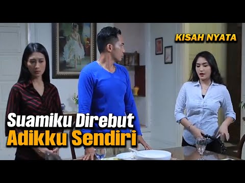 Ternyata Adikku Sendiri yang Menjadi Pelakor di Rumahku | Kisah Nyata