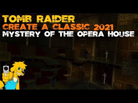 TRLE: Create a Classic 2021 - Mystery of the Opera House (Full Walkthrough)