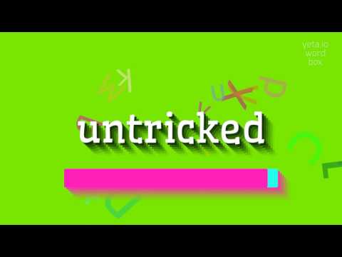UNTRICKED - HOW TO PRONOUNCE IT? #untricked