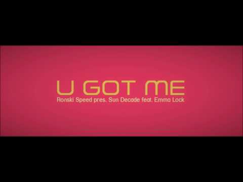 Ronski Speed pres. Sun Decade feat. Emma Lock - U Got Me (Club Mix)
