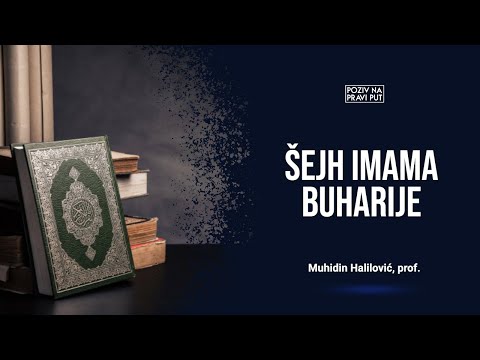 ŠEJH IMAMA BUHARIJE - Muhidin Halilović, prof. ᴴᴰ┇Poziv na pravi put