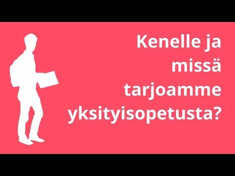 Missä ja kenelle tarjoamme yksityisopetusta?