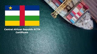 Navigating Central African Republic ECTN Certificate┃GetCTN