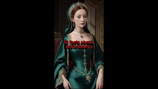 Did you know these 10 facts about ANNE BOLEYN, second wife of Henry VIII King of England? (Part 2)