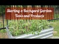 Starting a Backyard Garden: Tools and Products