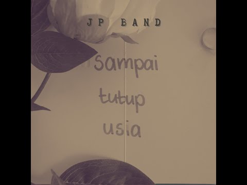 JP BAND  - Sampai Tutup Usia (Official Music Video)
