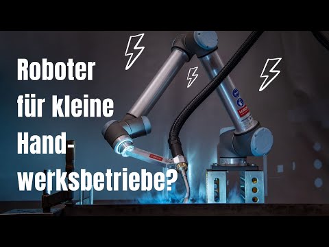 Auch fürs Handwerk: Schweißroboter im Kleinstbetrieb effektiv einsetzen