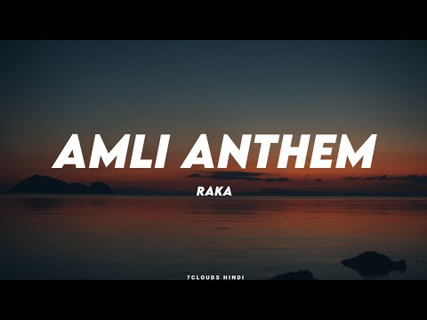 Amli Anthem - Raka (Lyrics) || 7clouds Hindi Present Lyrics