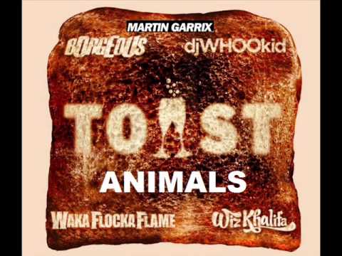 Borgeous,Waka Flocka Flame & Wiz Khalifa vs Martin Garrix   Toast VS Animals (Andres Dueñas Mashup)