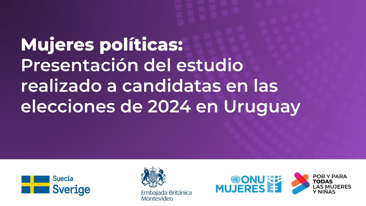 Mujeres políticas: Presentación del estudio realizado a candidatas en las elecciones de 2024 Uruguay