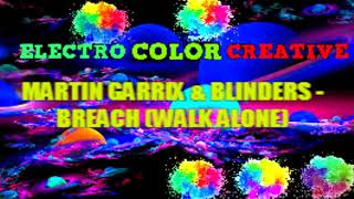 Martin Garrix &amp; Blinders - Breach (Walk Alone)  (Audio)