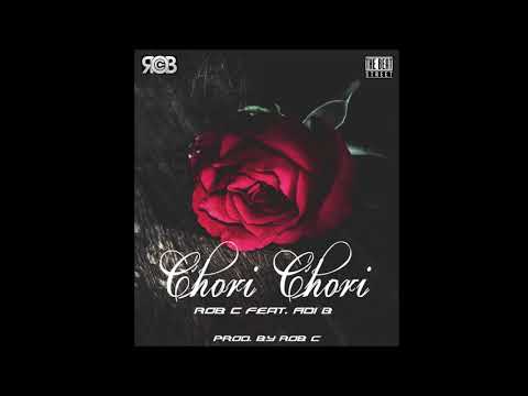 Rob C - Chori Chori (Feat. ADi B) Latest Hindi Rap Songs 2017