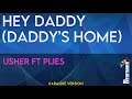 Hey Daddy (Daddy's Home) - Usher ft Plies (KARAOKE)