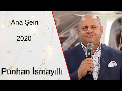 Pünhan İsmayıllı Ana Şeiri 2020