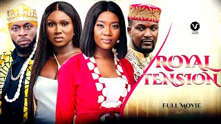 ROYAL TENSION (Full Movie) Chinenye Nnebe/Sonia Uche/Wole Ojo 2021 Nigerian Nollywood Trending Movie