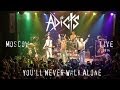 The Adicts - You'll Never Walk Alone | LIVE 2014 ...