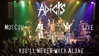 The Adicts - You'll Never Walk Alone | LIVE 2014 Moscow