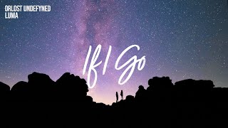 Download lagu Orlost, UNDEFYND - If I Go (ft. Luma) [ Lyric Video] mp3