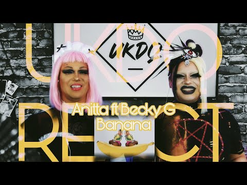 U.S. Drag Queens React to Anitta ft Becky G - Banana | UKDQ S2