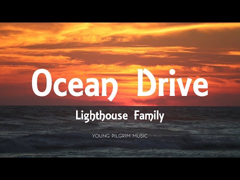 Lighthouse Family - Ocean Drive (Lyrics)