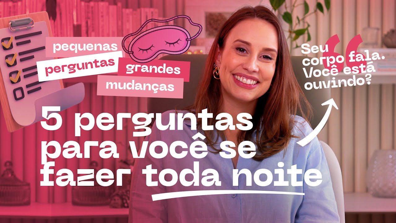 AUTOCONHECIMENTO em 5 perguntas para você se fazer toda noite