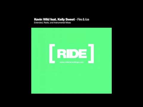 Kevin Wild feat. Kelly Sweet - Fire & Ice (Extended Mix)