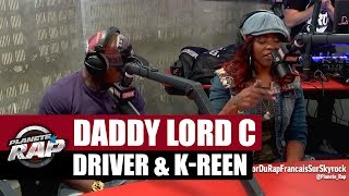 Daddy Lord C, Driver & K-reen en freestyle [Part. 3] #PlanèteRap
