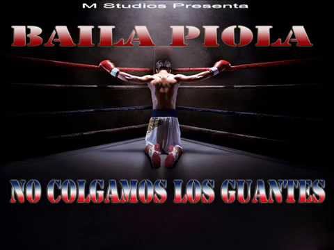 Baila Piola  - No Colgamos Los Guantes 2015