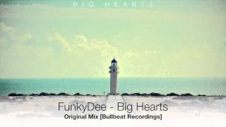 FunkyDee - Big Hearts (Original Mix) [Bullbeat Recordings]
