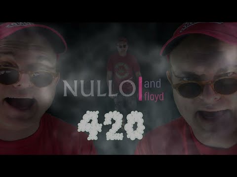 NULLO and floyd - 420 (Official Music Video)