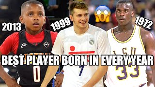 BEST BASKETBALL PLAYER BORN IN EVERY YEAR!