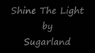 Shine the Light (Lyrics) - Sugarland