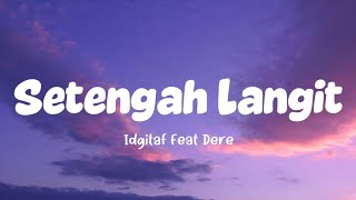 Download lagu Idgitaf Feat Dere - Setengah Langit (Lirik Lagu) mp3
