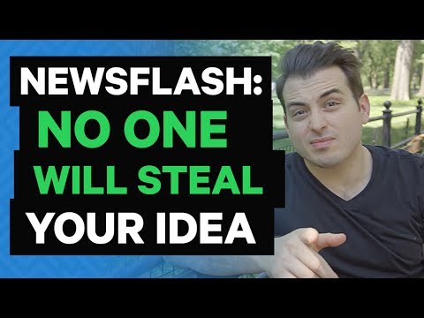 Attention New Entrepreneurs: No One Will Steal Your Idea