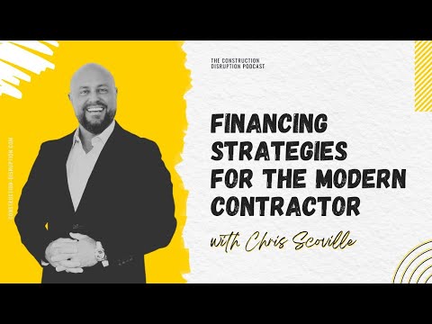 Financing Strategies for the Modern Contractor with Chris Scoville