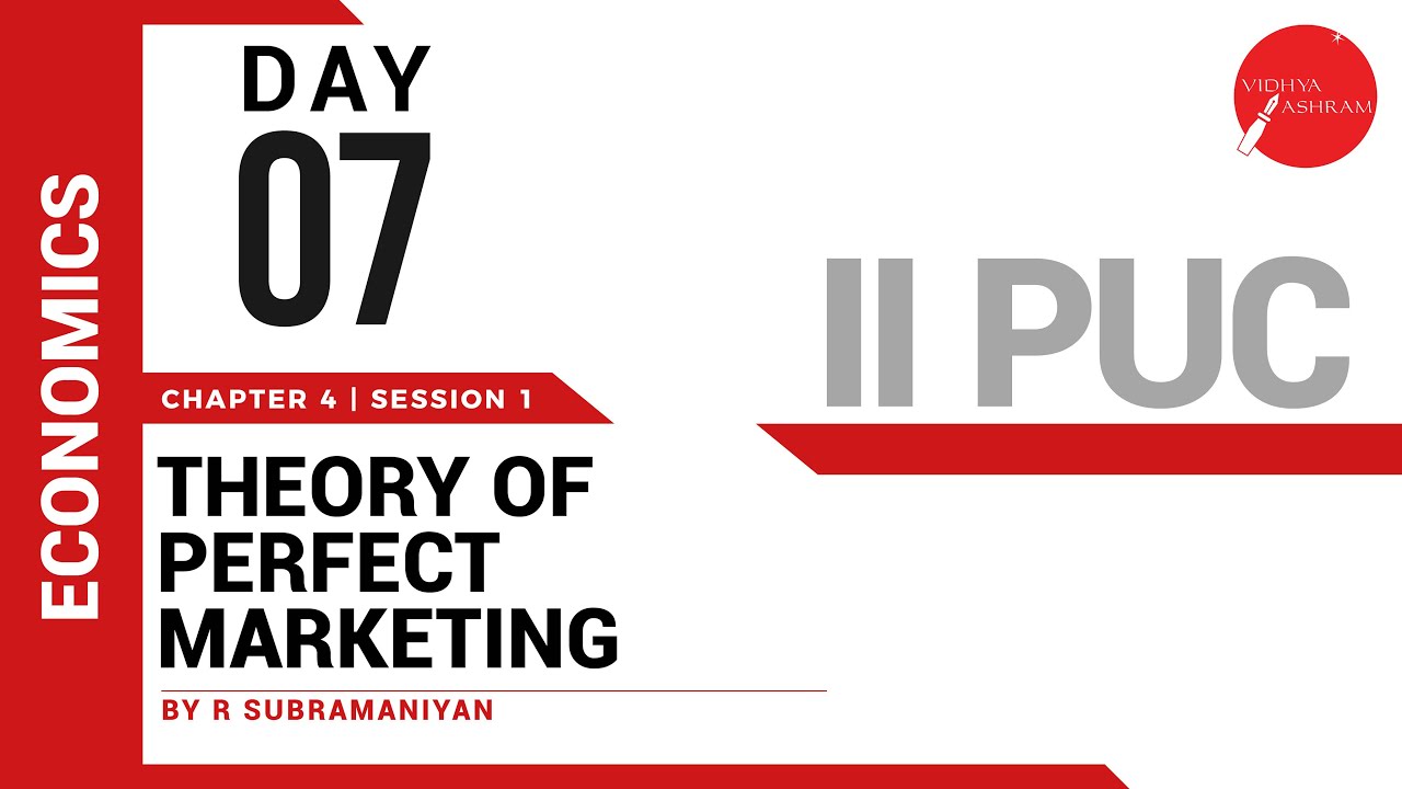 DAY 07 | ECONOMICS | II PUC | THEORY OF PERFECT MARKETING | L1