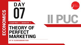 DAY 07 | ECONOMICS | II PUC | THEORY OF PERFECT MARKETING | L1