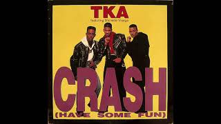 TKA - Crash (Have Some Fun) [12" Remix]