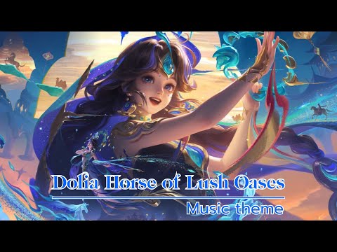 Dolia-Horse of Lush Oases music theme