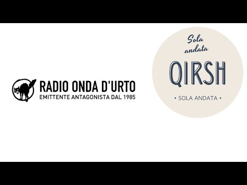 Qirsh - Intervista a Radio Onda d'Urto - Brescia