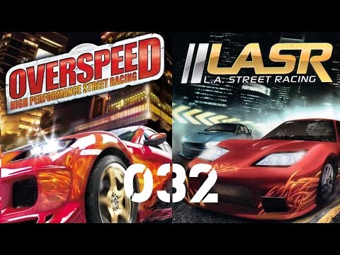 Lets Play Overspeed or LA Street Racing #032